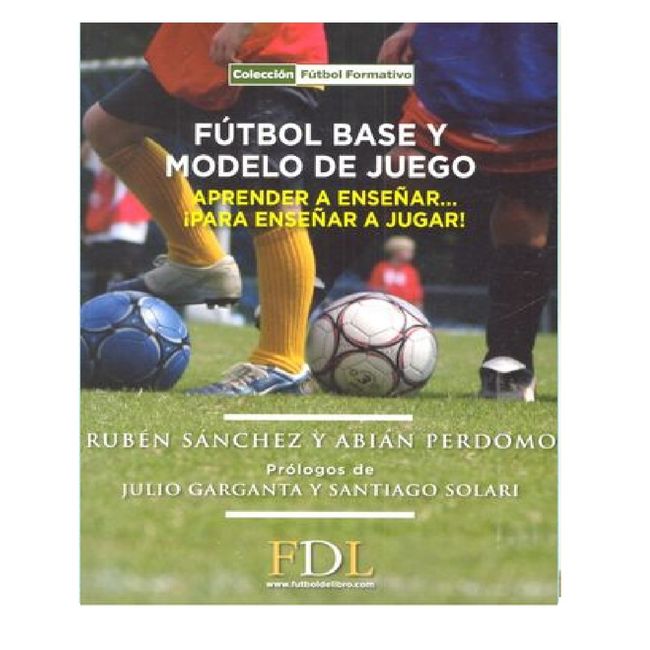 FUTBOL DE LIBRO - FUTBOL BASE Y MODELO DE JUEGO