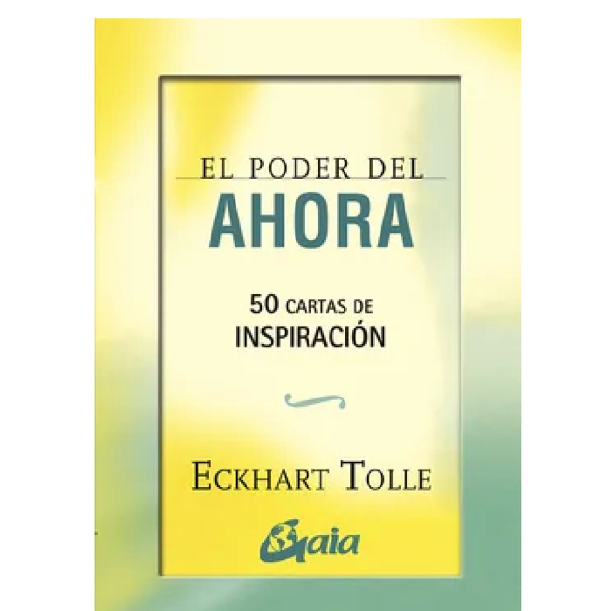 GAIA - EL PODER DEL AHORA 50 CARTAS DE INSPIRACION