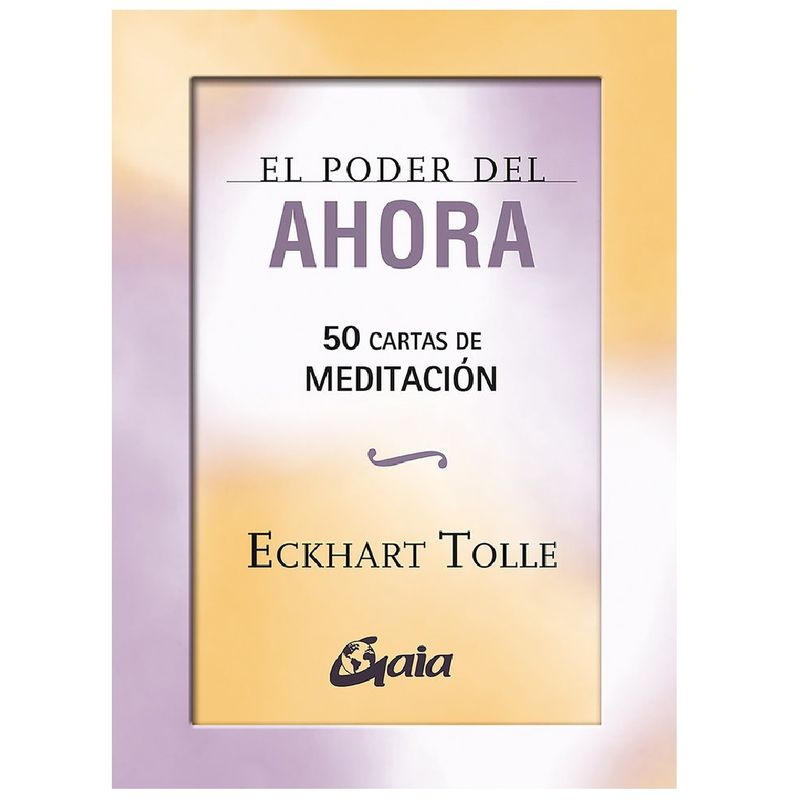GAIA - EL PODER DEL AHORA 50 CARTAS DE MEDITACION