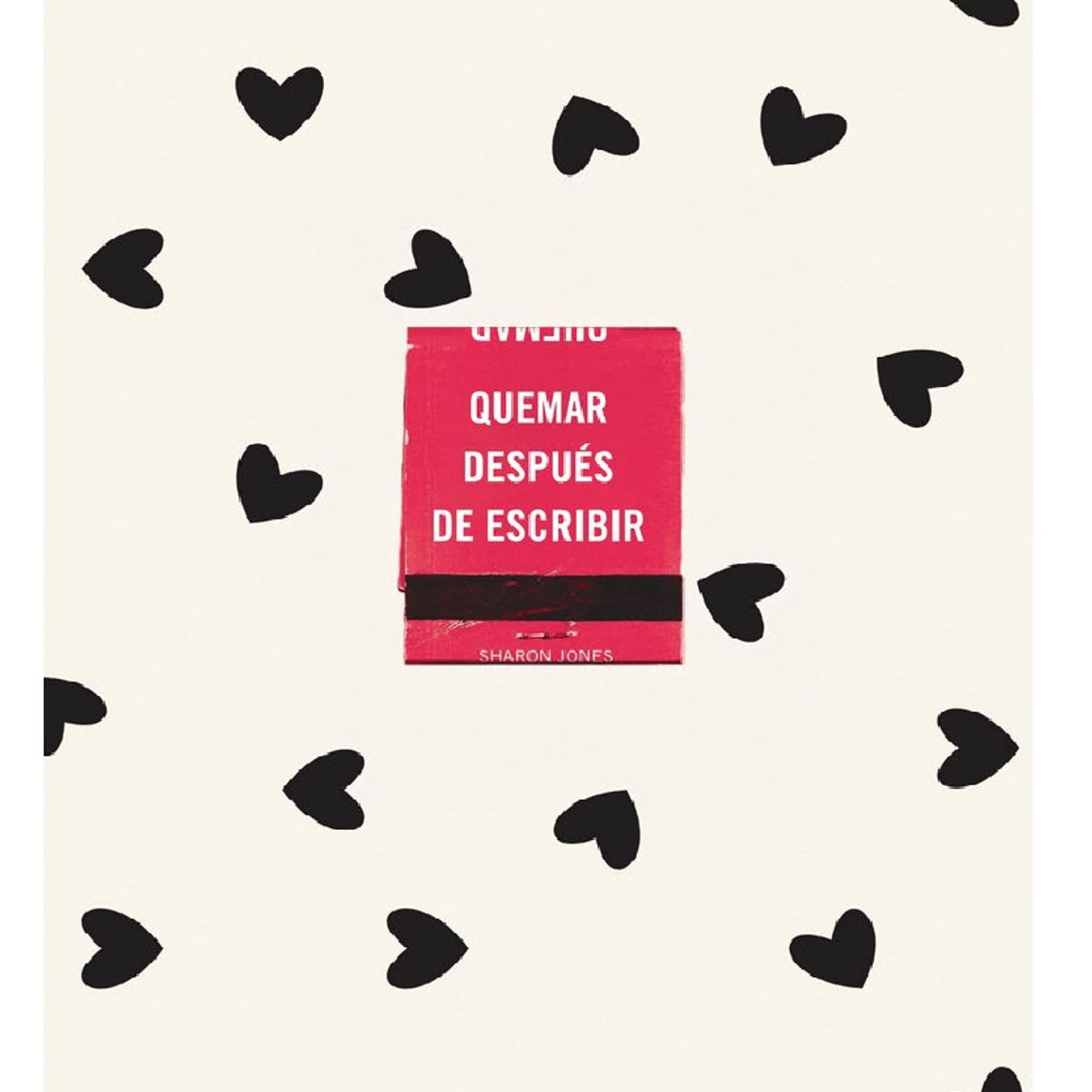 EDITORIAL SUMA - QUEMAR DESPUES DE ESCRIBIR EDICION OFICIAL CORAZONES