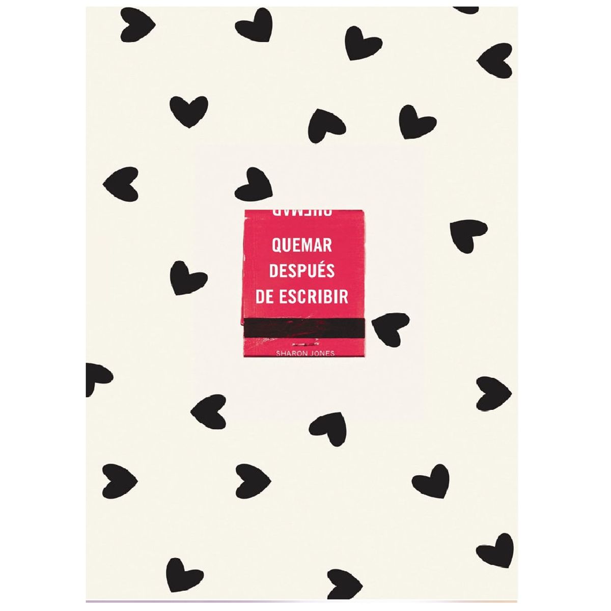 EDITORIAL SUMA - QUEMAR DESPUES DE ESCRIBIR EDICION OFICIAL CORAZONES