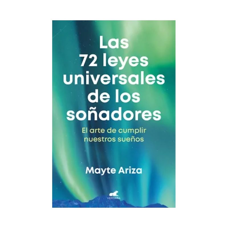 TOP10BOOKS - LIBRO LAS 72 LEYES UNIVERSALES DE LOS SOÑADORES / MAYTE ARIZA / VERGARA