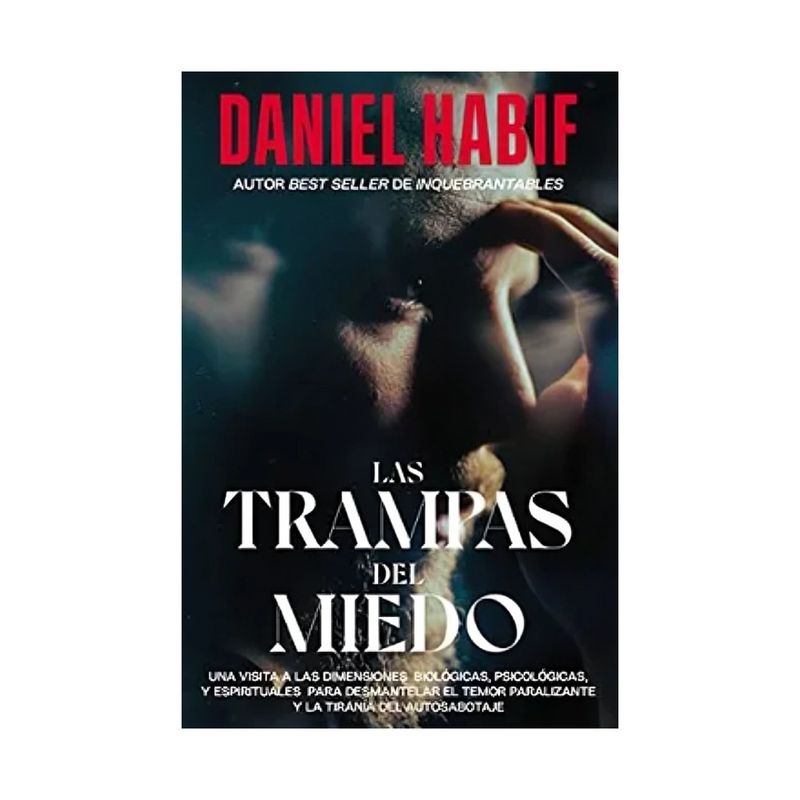 TOP10BOOKS - LIBRO LAS TRAMPAS DEL MIEDO / DANIEL HABIF / HARPERCOLLINS MEXICO
