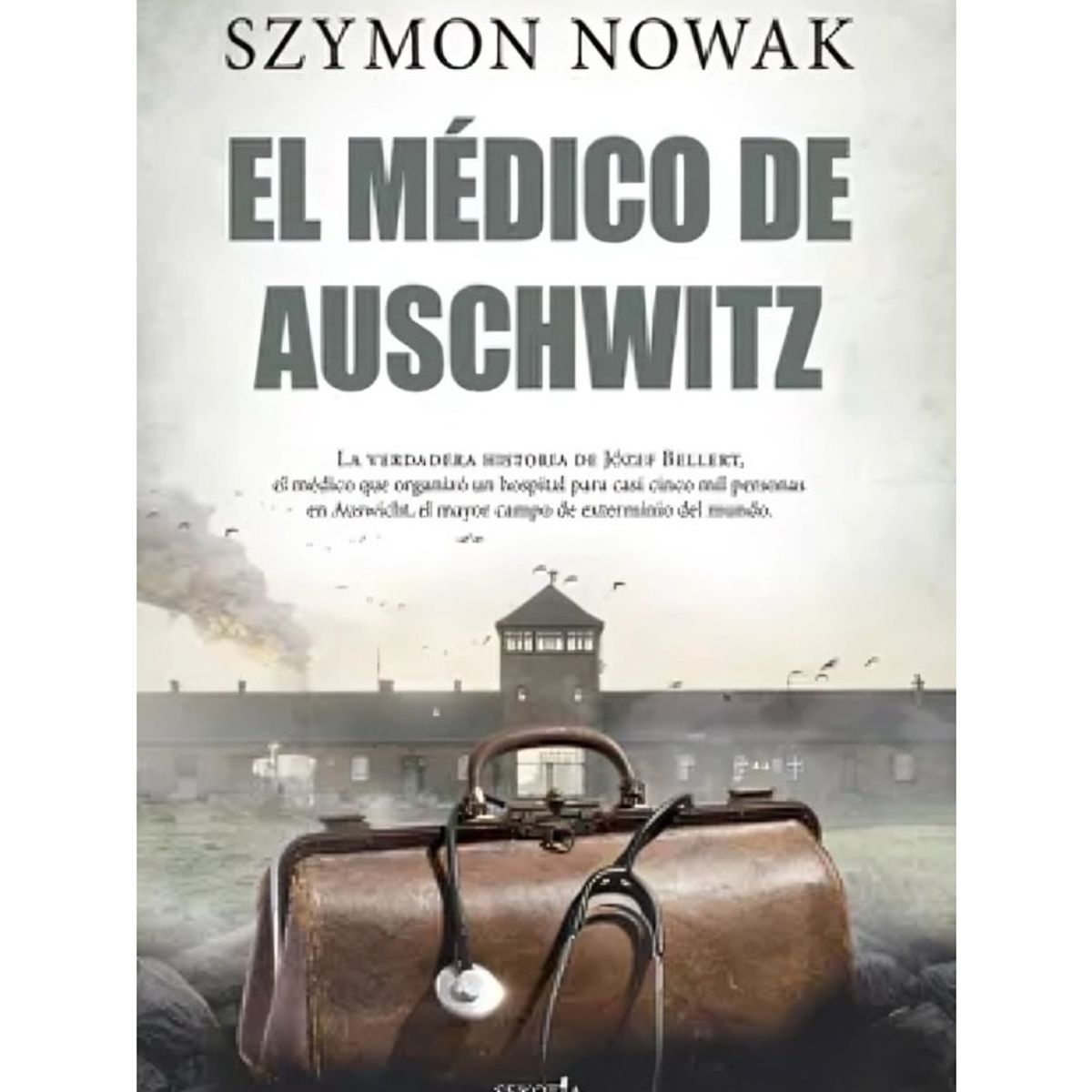 TOP10BOOKS - LIBRO El Médico De Auschwitz - El Médico De Auschwitz