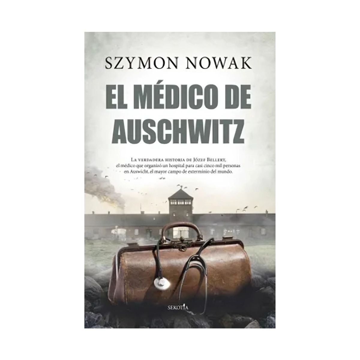 TOP10BOOKS - LIBRO El Médico De Auschwitz - El Médico De Auschwitz