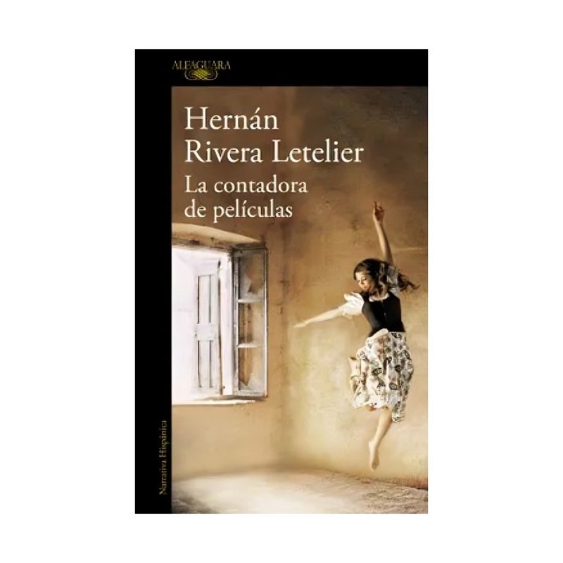TOP10BOOKS - LIBRO LA CONTADORA DE PELÍCULAS / HERNÁN RIVERA LETELIER / ALFAGUARA