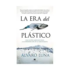 TOP10BOOKS - LIBRO LA ERA DEL PLÁSTICO / ALVARO LUNA / ALMUZARA