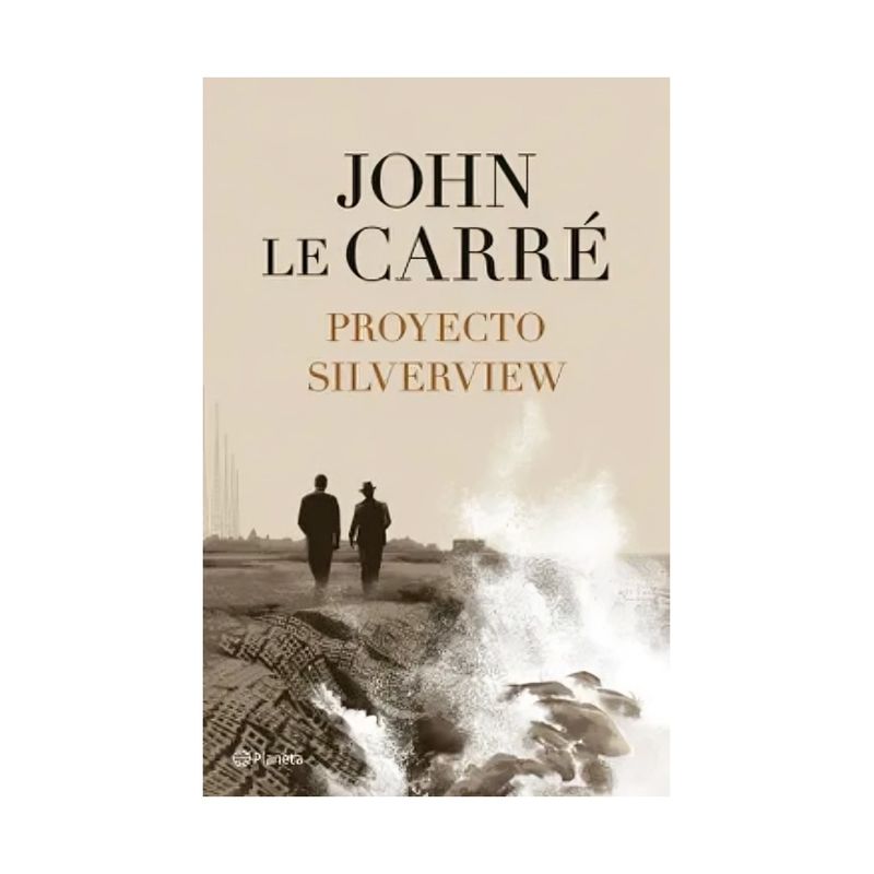 TOP10BOOKS - LIBRO PROYECTO SILVERVIEW / JOHN LE CARRÉ / BOOKET