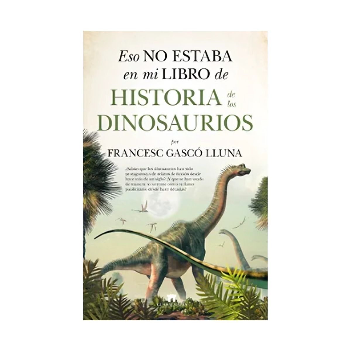 TOP10BOOKS - LIBRO Eso No Estaba En Mi Libro De La Historia De Los Dinosaurios