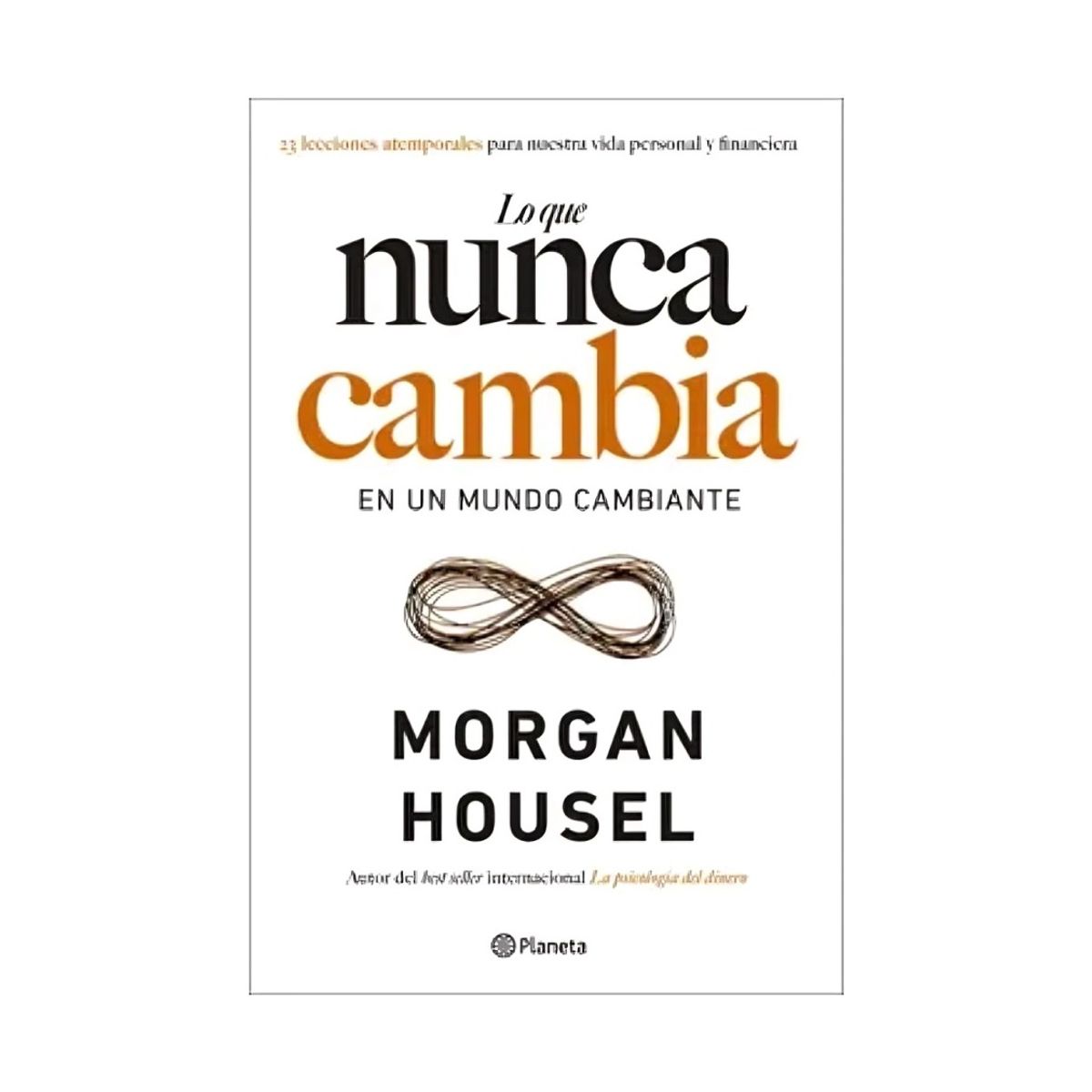 TOP10BOOKS - LIBRO Lo Que Nunca Cambia En Un Mundo Cambiante