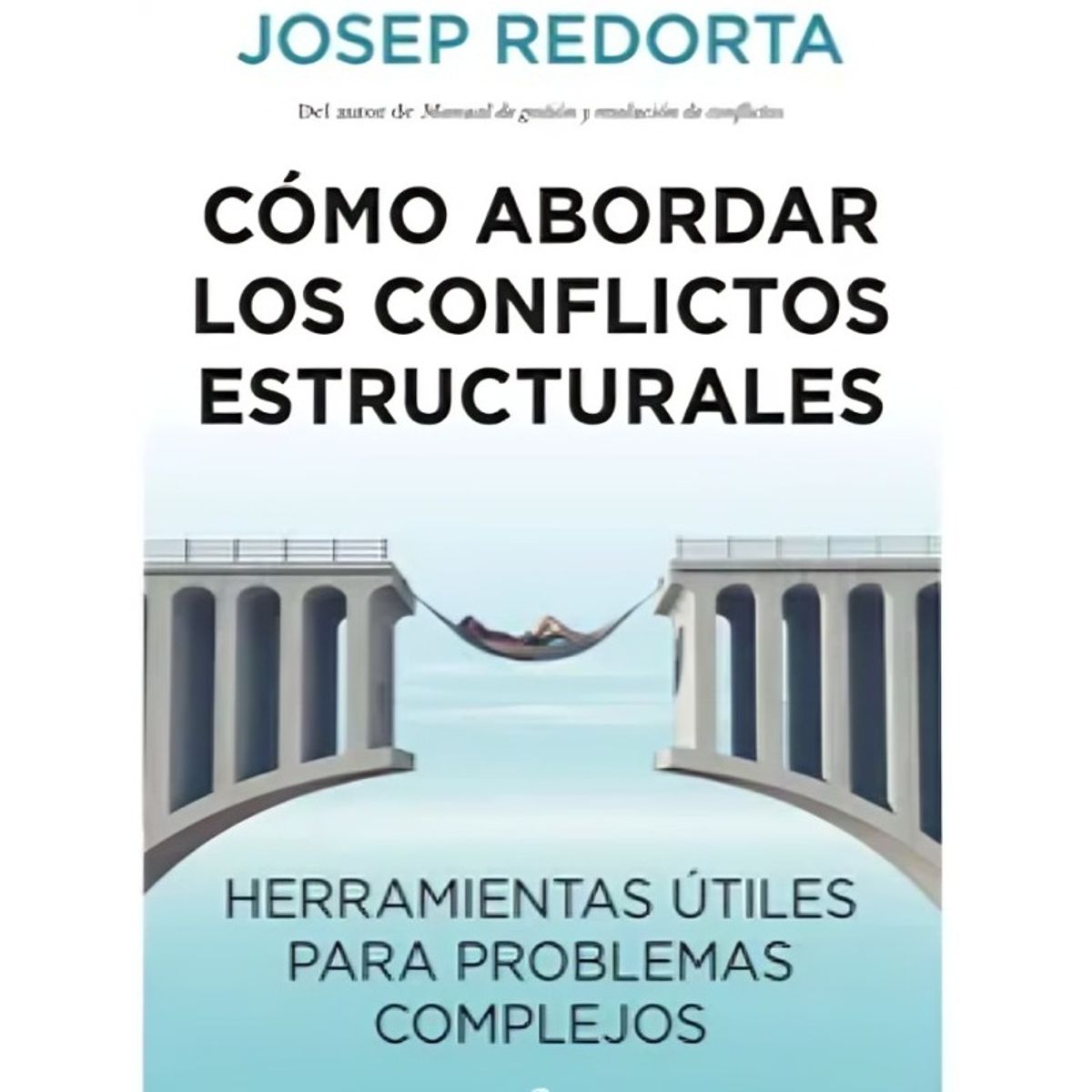 TOP10BOOKS - LIBRO cómo Abordar Los Conflictos Estructurales