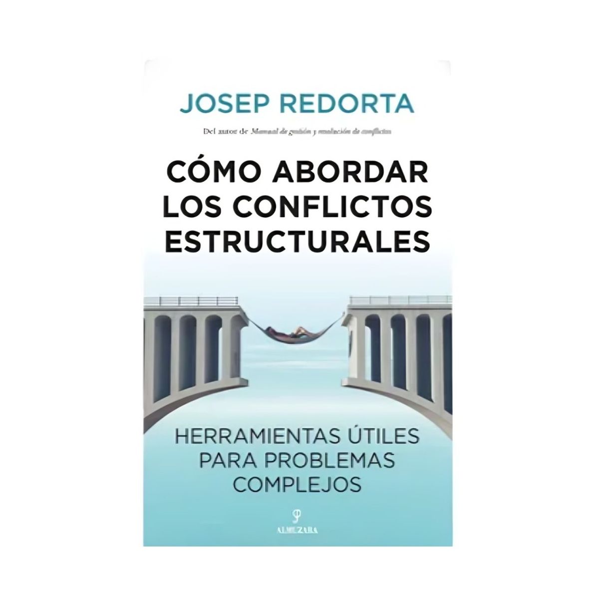 TOP10BOOKS - LIBRO cómo Abordar Los Conflictos Estructurales