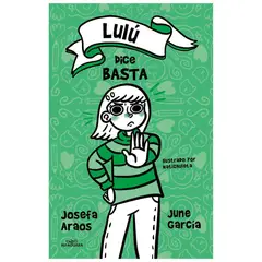 ALFAGUARA - Lulu Dice Basta - Josefa Araos