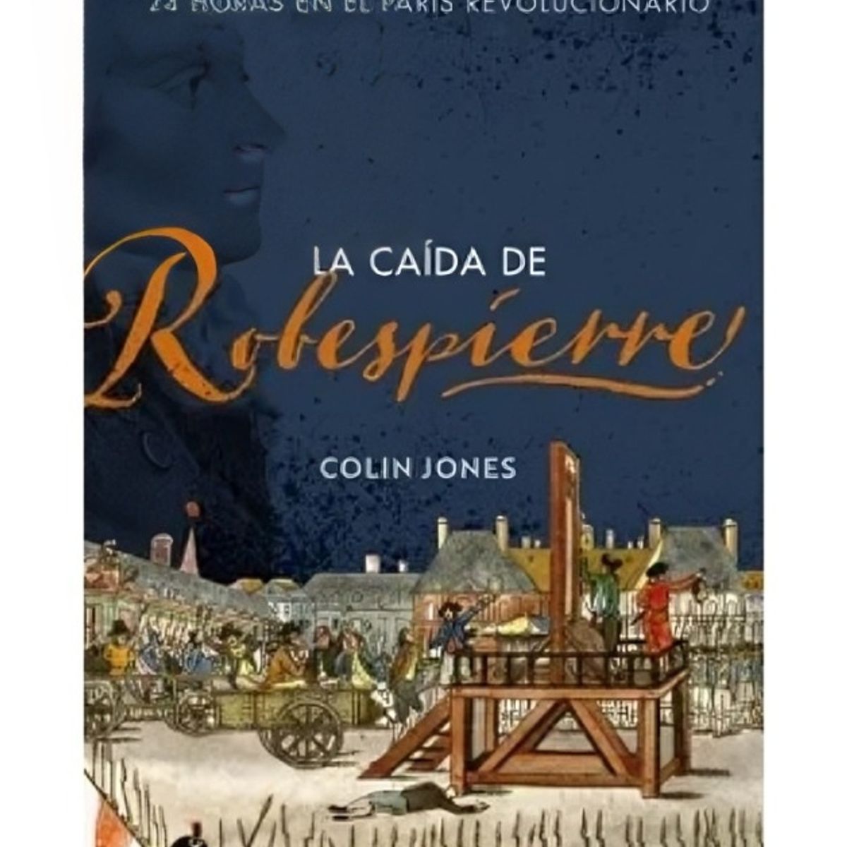 TOP10BOOKS - LIBRO La Caída De Robespierre - La Caída De Robespierre
