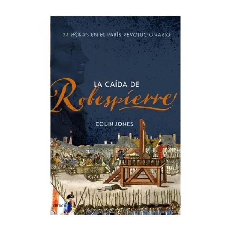 TOP10BOOKS - LIBRO LA CAÍDA DE ROBESPIERRE / COLIN JONES / CRITICA