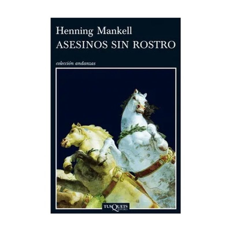 TUSQUETS - Asesinos Sin Rostro - MANKELL, HENNING