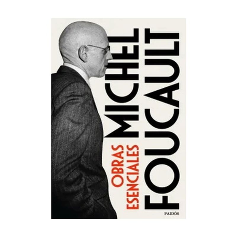 PAIDOS - Obras Esenciales - FOUCAULT, MICHEL