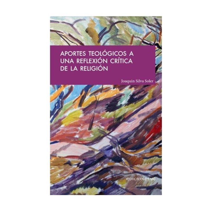 EDICIONES UC - Aportes Teolgicos A Una Reflexion Critica De La Religion
