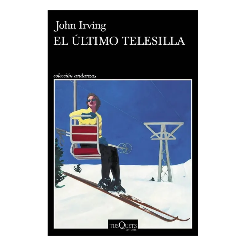 TUSQUETS - El Ultimo Telesilla - IRVING, JOHN