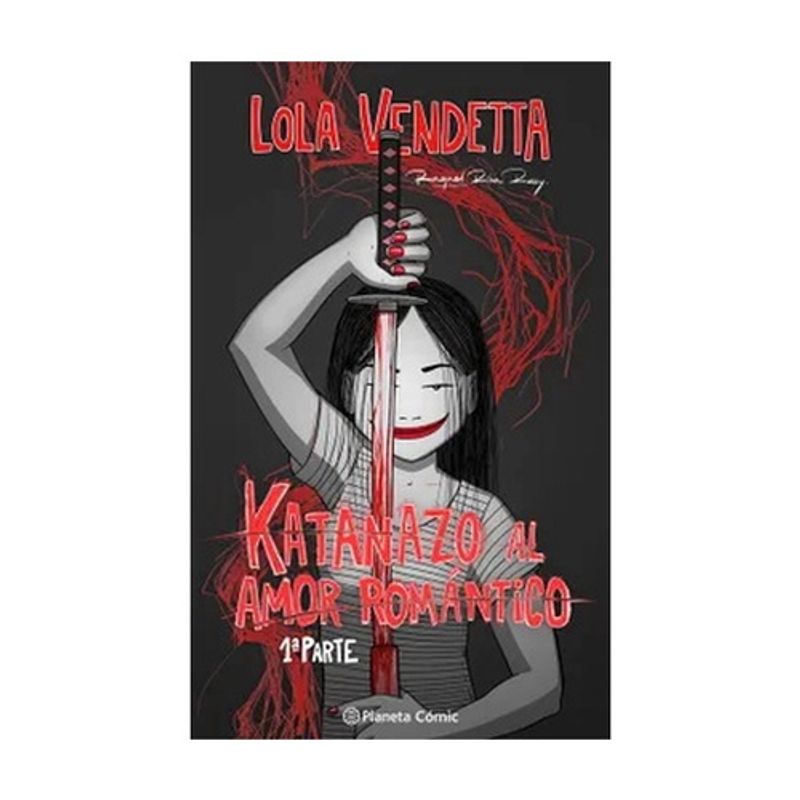PLANETA COMIC - Lola Vendetta. Katanazo Al Amor Romantico