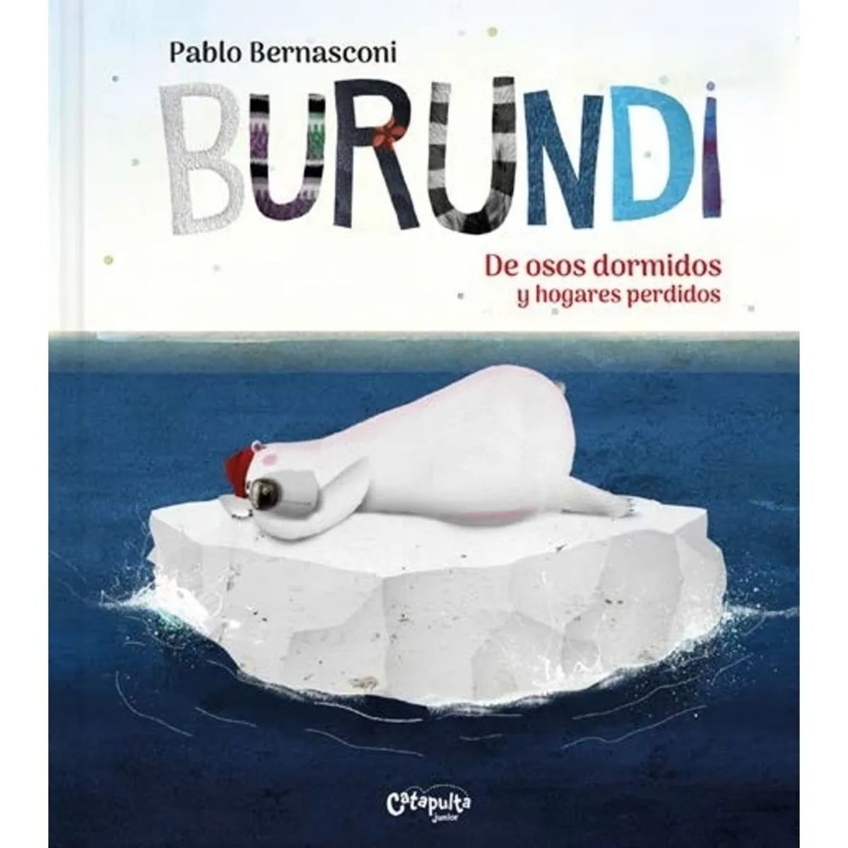 CATAPULTA EDITORES - Burundi: De Osos Dormidos Y Hogares Perdidos