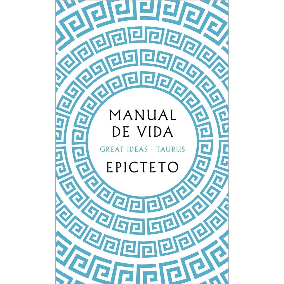 TAURUS - Manual De Vida - Autor(a):  Epicteto