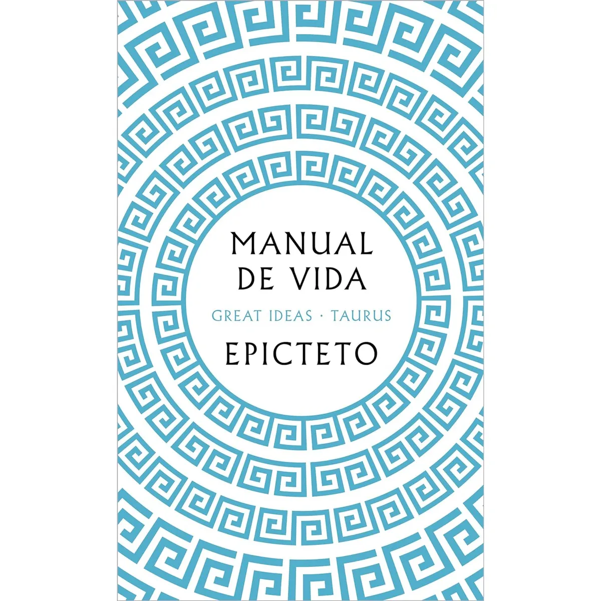 TAURUS - Manual De Vida - Autor(a):  Epicteto
