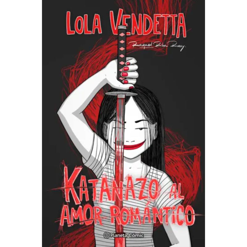 PLANETA - Lola Vendetta. Katanazo Al Amor Romántico