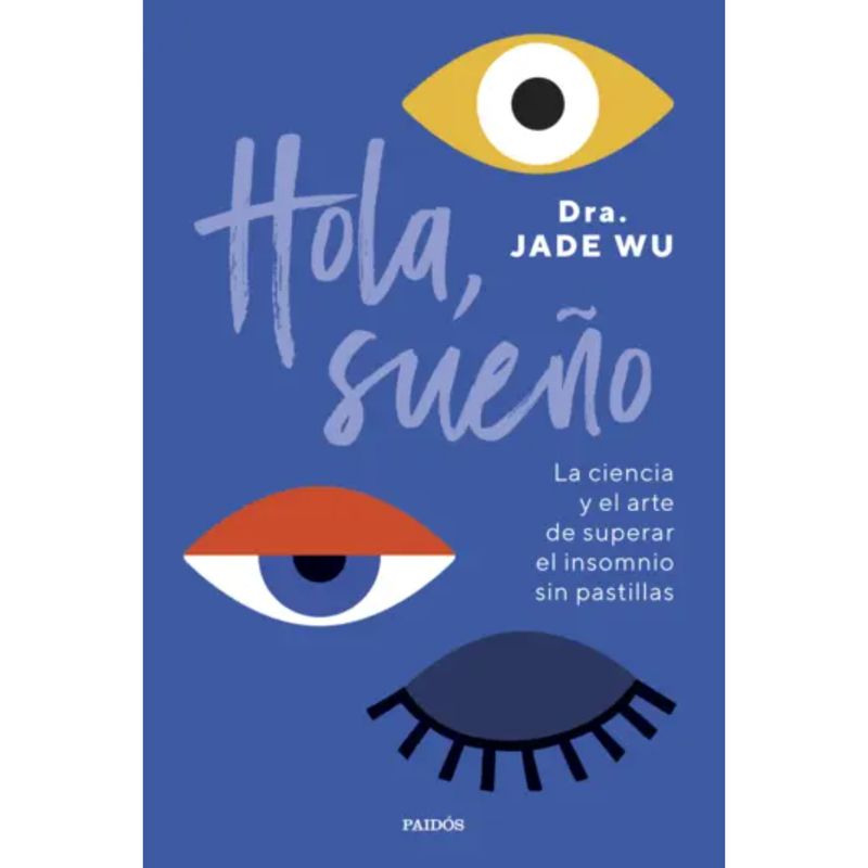 PAIDOS - Hola, Sueño - Autor(a):  Dra. Jade Wu