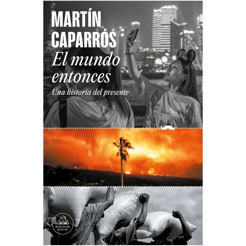PENGUIN - El Mundo Entonces - Autor(a):  Martín Caparrós