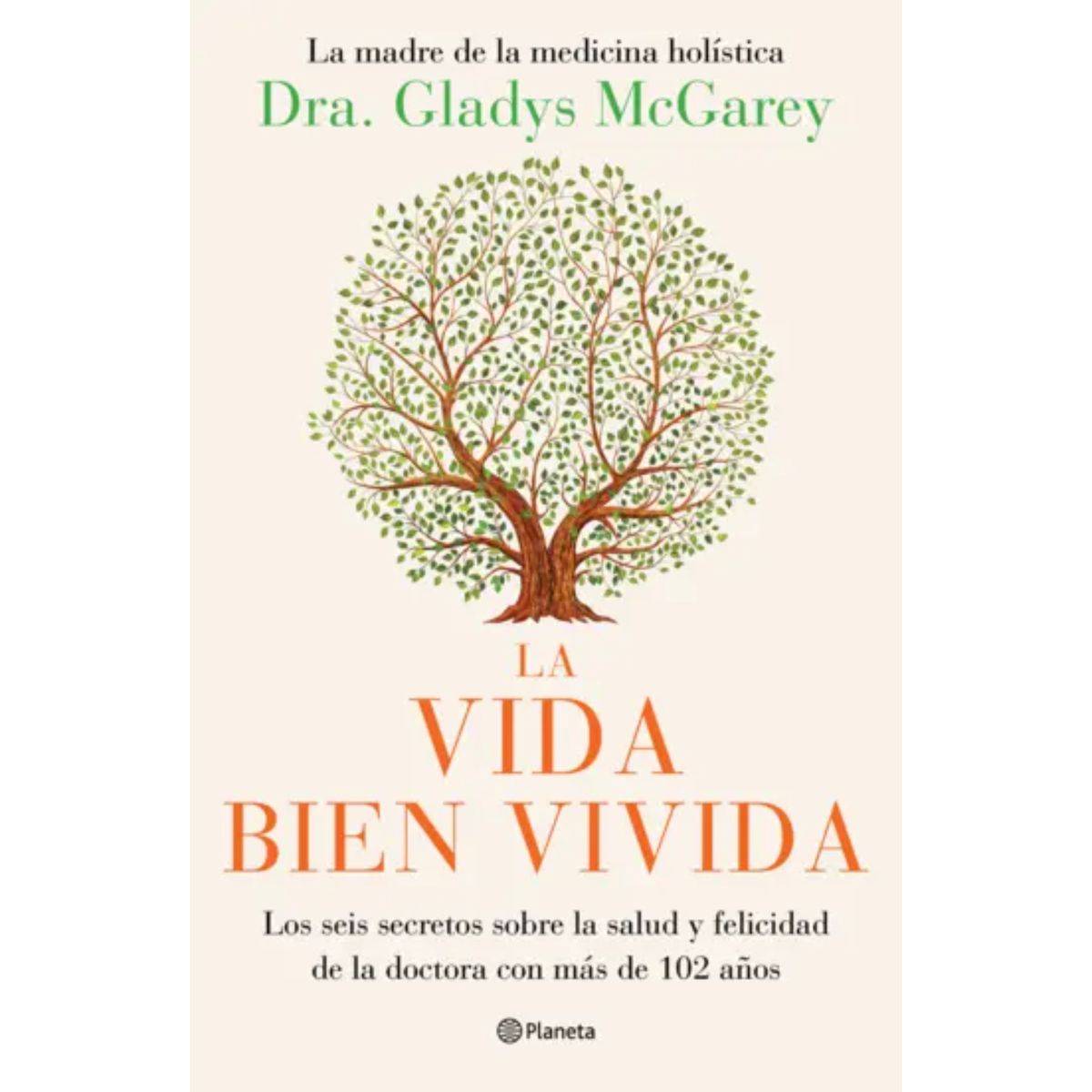 EDITORIAL PLANETA - La Vida Bien Vivida - Autor(a):  Gladys Macgarey