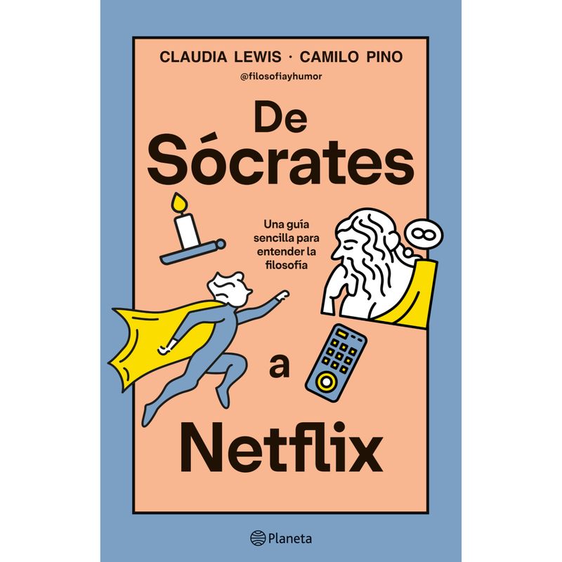 EDITORIAL PLANETA - De Sócrates A Netflix