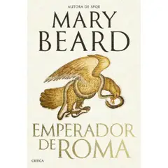 CRITICA - Emperador De Roma - Autor(a): Mary Beard