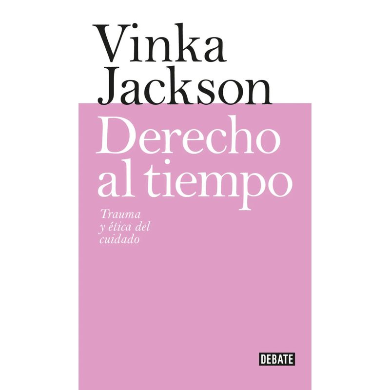 DEBATE - Derecho Al Tiempo - Autor(a):  Vinka Jackson