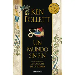 DEBOLSILLO - Un Mundo Sin Fin - Autor(a): Ken Follett