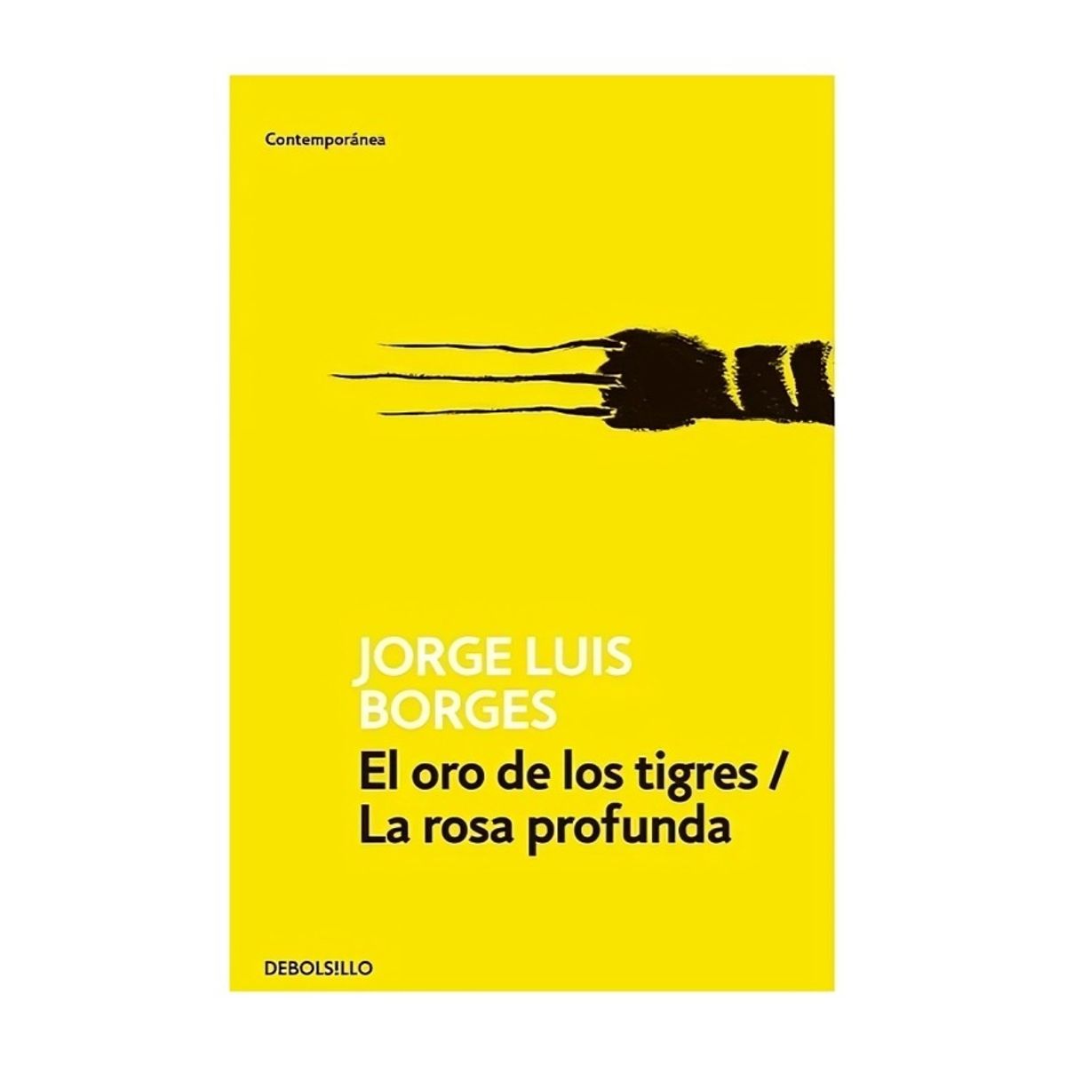 TOP10BOOKS - LIBRO EL ORO DE LOS TIGRES/ LA ROSA PROFUNDA / JORGE LUIS BORGES / DEBOLSILLO