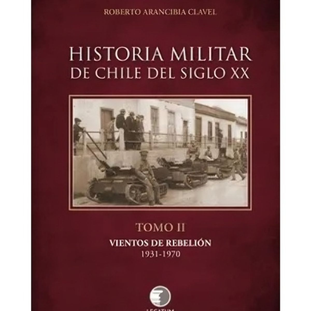 TOP10BOOKS - LIBRO Historia Militar De Chile Del Siglo XX. Tomo II. Vientos De Rebelión 1931
