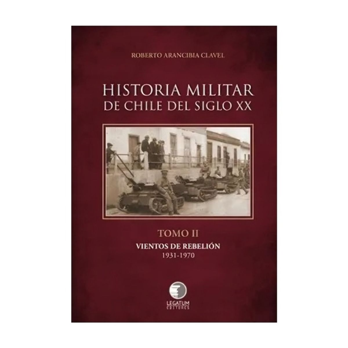 TOP10BOOKS - LIBRO Historia Militar De Chile Del Siglo XX. Tomo II. Vientos De Rebelión 1931