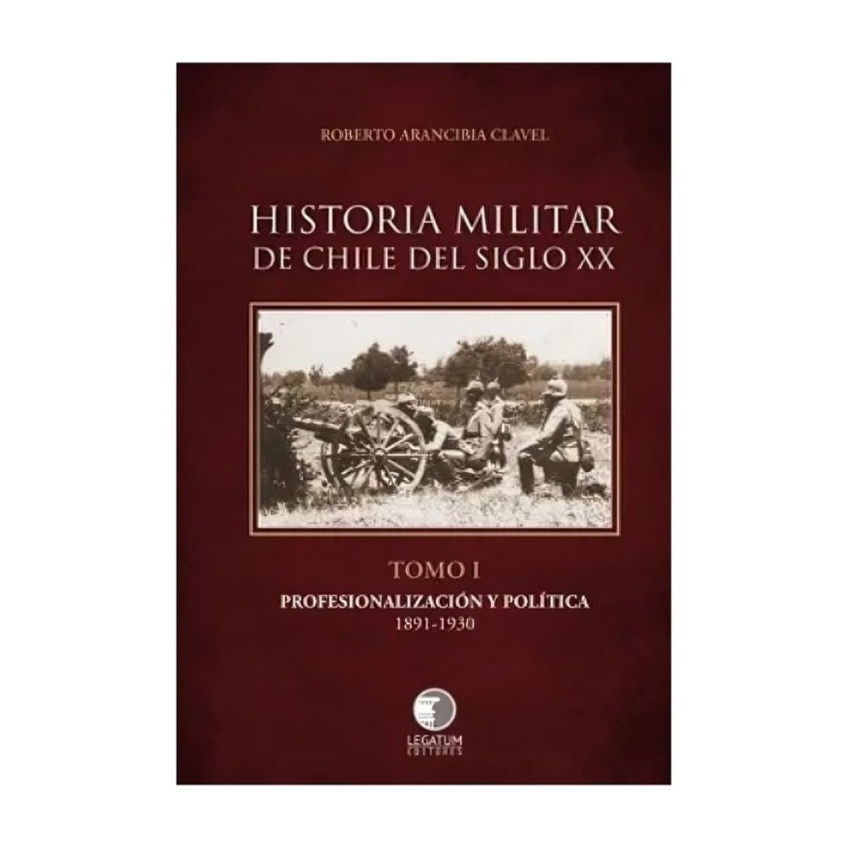 TOP10BOOKS - LIBRO Historia Militar De Chile Del Siglo XX. Tomo I.