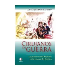 TOP10BOOKS - LIBRO CIRUJANOS EN GUERRA. LA PROBLEMÁTICA SANITARIA EN LA GUERRA DEL PACÍFICO