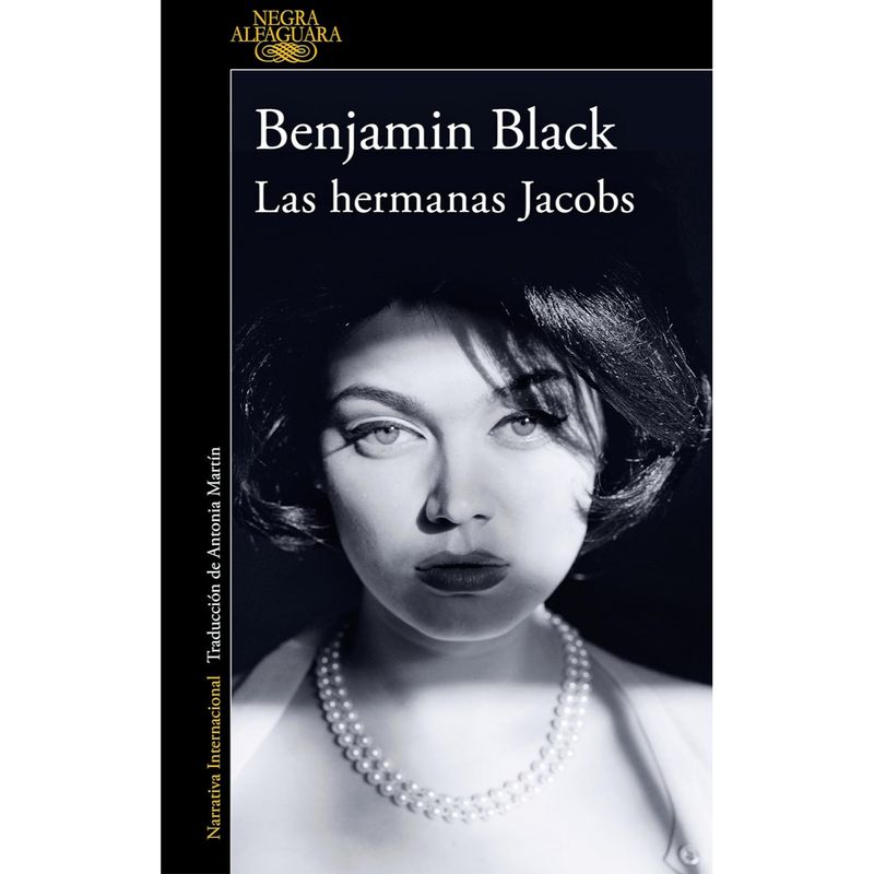 ALFAGUARA - Las Hermanas Jacobs - Autor(a):  Benjamin Black