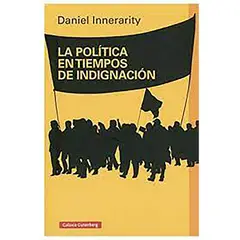 PENGUIN RANDOM HOUSE - LIBRO La Política En Tiempos De Indignación