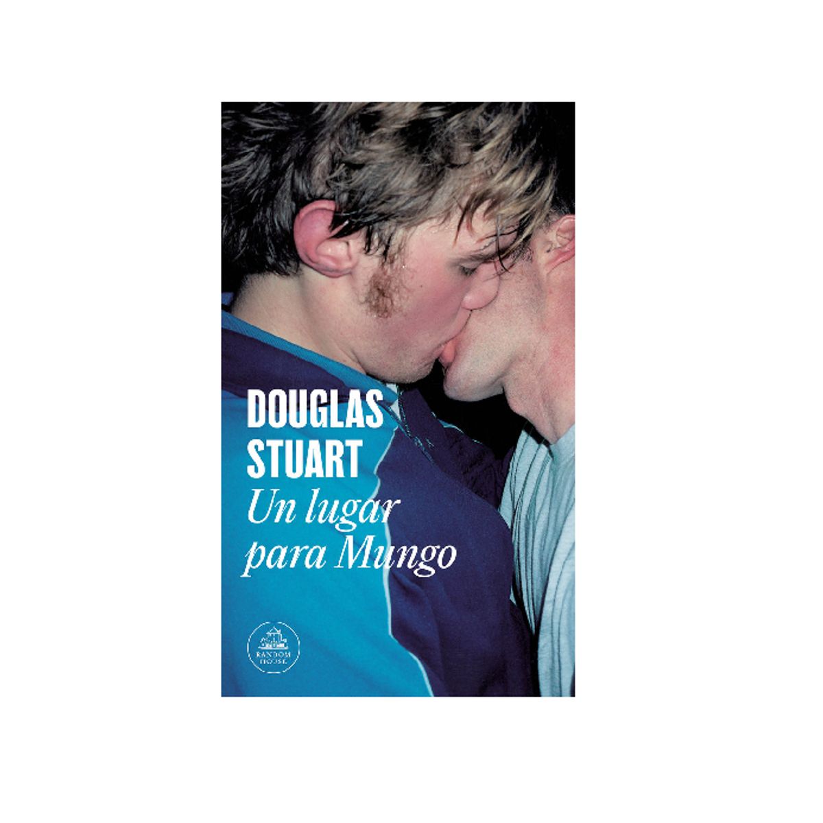 LITERATURA RANDOM HOUSE - UN LUGAR PARA MUNGO  AUTOR  STUART DOUGLAS