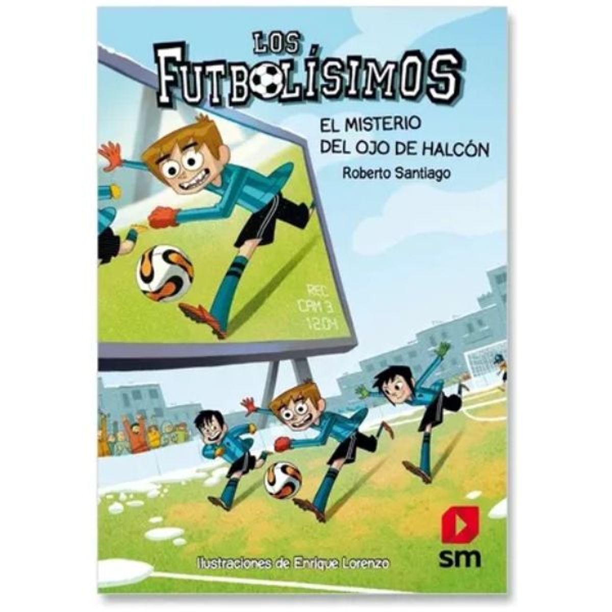 SM EDICIONES - Los Futbolísimos 4 El Misterio Del Ojo De Halcón