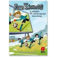 SM EDICIONES - Los Futbolísimos 4 El Misterio Del Ojo De Halcón