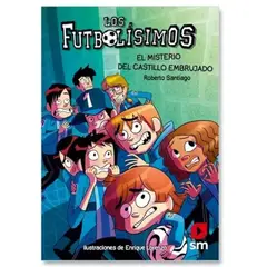 SM EDICIONES - Los Futbolísimos 6 El Misterio Del Castillo Embrujado