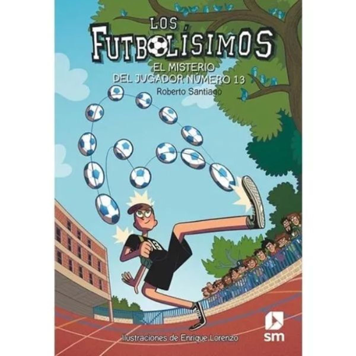 SM EDICIONES - Los Futbolisimos 13: Misterio Del Jugador 13