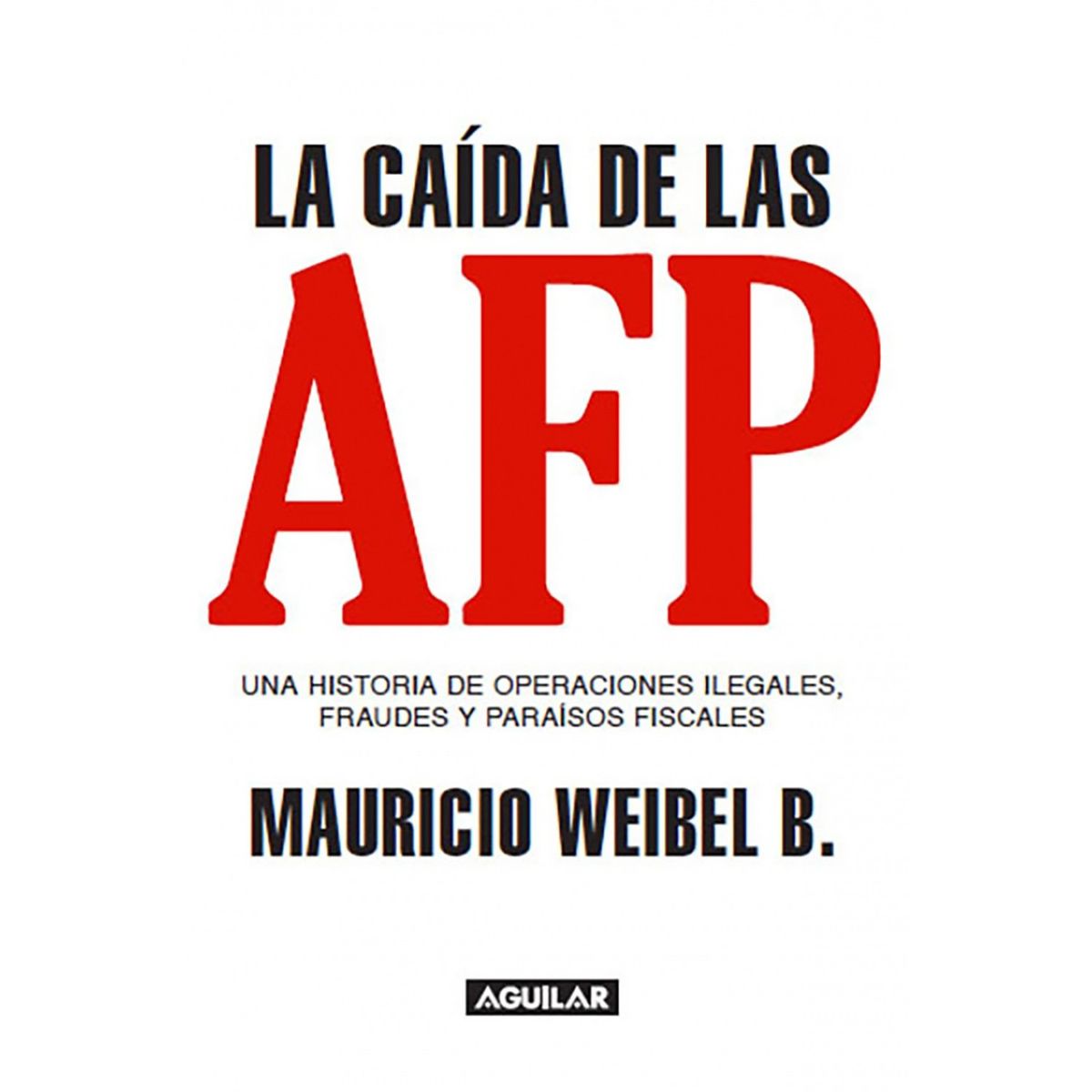 PENGUIN RANDOM HOUSE - LIBRO La Caida De Las Afp