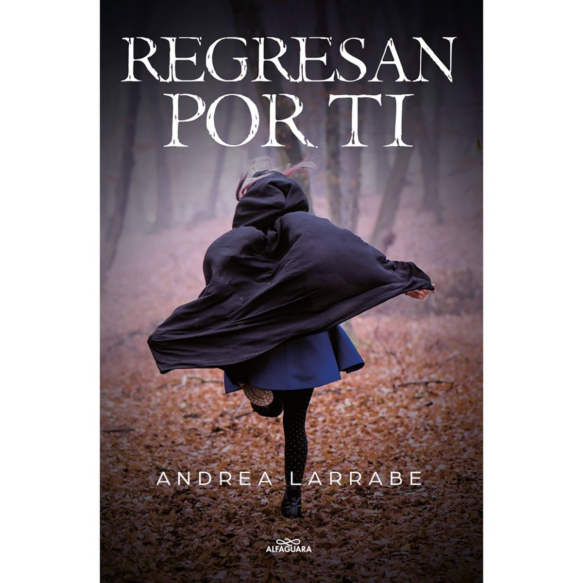 PENGUIN RANDOM HOUSE - LIBRO Regresan Por Ti