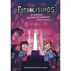 SM EDICIONES - Los Futbolisimos 12 Misterio Del Obelisco Mágico